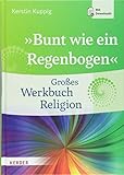 'Bunt wie ein Regenbogen': Großes Werkbuch Relig