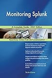 Monitoring Splunk A Complete Guide - 2021 E