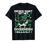 Dieses Shirt ist mit Dividenden bezahlt Aktien Börse T-S