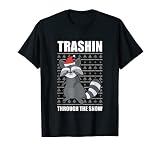 Trashin' Through The Snow Ugly Christmas Trash Panda Waschbär T-S