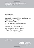 Methodik zur produktionsorientierten Produktanalyse für die Wiederverwendung von Produktionssystemen - 2REUSE (Reihe Informationsmanagement im Engineering Karlsruhe)
