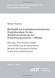 Methodik zur produktionsorientierten Produktanalyse für die Wiederverwendung von Produktionssystemen - 2REUSE (Reihe Informationsmanagement im Engineering Karlsruhe)