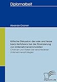 Kritische Diskussion des sale and lease back-Verfahrens bei der Finanzierung von Unternehmensimmobilien: Chancen und Risiken bei verschiedenen Unternehmensstrategien (Diplomica)