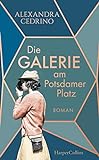 Die Galerie am Potsdamer Platz: Roman (Die Galeristinnen-Trilogie 1)