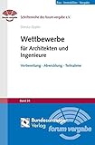 Wettbewerbe für Architekten und Ingenieure: Vorbereitung - Abwicklung - Teilnahme (Schriftenreihe des forum vergabe)