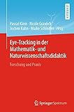 Eye-Tracking in der Mathematik- und Naturwissenschaftsdidaktik: Forschung und Prax