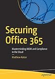 Securing Office 365: Masterminding MDM and Compliance in the C