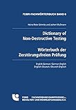 Dictionary of Non-Destructive Testing / Wörterbuch der Zerstörungsfreien Prüfung: English-German/Englisch-Deutsch - German-English/Deutsch-Englisch (FDBR-Fachwörterbuch) (English Edition)