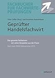 Geprüfter Handelsfachwirt: Das gesamte Fachwissen mit vielen Beispielen aus der Prax