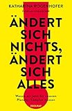 Ändert sich nichts, ändert sich alles: Warum wir jetzt für unseren Planeten kämpfen mü
