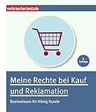 Meine Rechte bei Kauf und Reklamation: Basiswissen für König