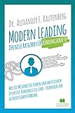 Modern Leading - der neue Ratgeber für Führungskräfte: Wie Sie Mitarbeiter führen und motivieren. Effektive Führungsstile & -techniken zur authentischen Führung (Kommunikationstraining)