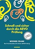 Schnell und sicher durch die AEVO Prüfung: Das Praxishandbuch für Deine AEVO Prüfung