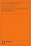 Rechtsnatur der aktienrechtlichen Gründerhaftung (Schriften zum europäischen, internationalen und vergleichenden Unternehmensrecht 19)