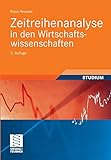 Zeitreihenanalyse in den Wirtschaftswissenschaften (Studienbücher Wirtschaftsmathematik)