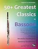 50+ Greatest Classics for Bassoon: Instantly recognisable tunes by the world's greatest composers arranged especially for bassoon and mini-bassoon, ... vent key notes. (The Brilliant Bassoon)