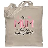 Shirtracer Mutter Geschenk Mama - I'm a Mum what's your superpower - Blumenmuster - Unisize - Naturweiß - Geschenk - WM101 - Stoffbeutel aus Baumwolle Jutebeutel lange Henk