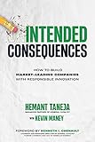 Intended Consequences: How to Build Market-Leading Companies with Responsible Innovation (English Edition)