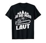 Ja das muss so laut Kettensäge Holz Motorsäge Holzfäller T-S