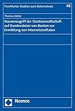 Massenzugriff der Staatsanwaltschaft auf Kundendaten von Banken zur Ermittlung von Internetstraftaten (Frankfurter Studien zum Datenschutz, Band 48)