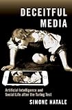 Deceitful Media: Artificial Intelligence and Social Life After the Turing T