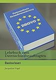 Lehrbuch zum Datenschutzbeauftragten: Basisw