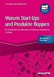 Warum Start-ups und Produkte floppen: Die 10 Todsünden des Marketings im Zeitalter der Digitalisierung (Haufe Fachbuch 1641)
