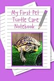 My First Pet Turtle Care Notebook: Customized Kid-Friendly & Easy to Use, Daily Turtle Log Book to Look After All Your Pet's Needs. Great For Recording Feeding, Water, Cleaning & T