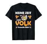 Keine Zeit mein Volk braucht mich Bienen Honig Imkerei Biene T-S