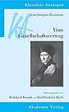 Jean-Jacques Rousseau: Vom Gesellschaftsvertrag: oder Prinzipien des Staatsrechts (Klassiker Auslegen, Band 20)