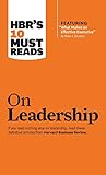 HBR's 10 Must Reads on Leadership (with featured article 'What Makes an Effective Executive,' by Peter F. Drucker)