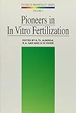 Pioneers in in Vitro Fertilization: The Proceedings of a Symposium Held in Oss, the Netherlands, November 5, 1993 (Studies in Profertility Series, Band 2)