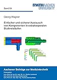 Einfacher und sicherer Austausch von Komponenten in extrakorporalen Blutkreisläufen (Aachener Beiträge zur Medizintechnik)