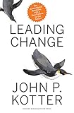 Leading Change, With a New Preface by