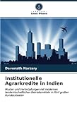 Institutionelle Agrarkredite in Indien: Muster und Verknüpfungen mit modernen landwirtschaftlichen Betriebsmitteln in fünf großen B