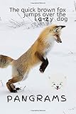 PANGRAMS: The Quick Brown Fox Jumps over the L a-z y Dog