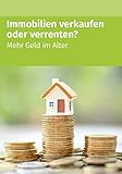 Immobilien verkaufen oder verrenten: Mehr G