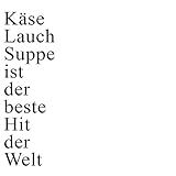 Käse Lauch Suppe ist der beste Hit der W