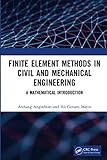 Finite Element Methods in Civil and Mechanical Engineering: A Mathematical I