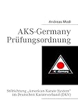 AKS-Germany Prüfungsordnung: Stilrichtung „American Karate System“ im Deutschen Karateverband (DKV)