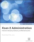 Apple Training Series: Xsan 2 Administration: A Guide to Designing, Deploying, and Maintaining Xsan (English Edition)