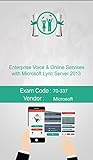 Microsoft 70-337 Exam: Enterprise Voice & Online Services with Microsoft Lync Server 2013 (English Edition)