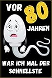 Vor 80 Jahren war ich mal der schnellste: 80. Geburtstag Geschenk Notizbuch für Männer und Frauen, Geschenkideen für 80 jährige Grosseltern Oma Opa Bruder Schwester F