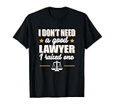 I Don't Need A Good Lawyer I Raised One Proud Law Geschenk für Mütter T-S