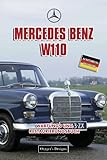 MERCEDES BENZ W110: WARTUNGS UND RESTAURIERUNGSBUCH