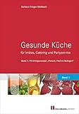 Gesunde Küche für Imbiss, Catering und Partyservice: Band 1: 70 Erfolgsrezepte 'Fleisch, Fisch und Beilagen'