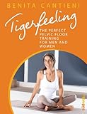 Tigerfeeling: The perfect pelvic floor training for men and women (English Edition)