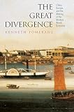 Pomeranz, K: Great Divergence: China, Europe, and the Making of the Modern World Economy (Princeton Economic History of the Western World)