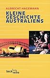 Kleine Geschichte Australiens (Beck'sche Reihe)