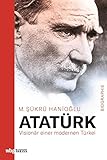 Atatürk: Visionär einer modernen Türk